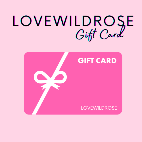 LOVE WILD ROSE Gift Card